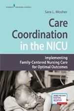 Care Coordination in the NICU: Implementing Family-Centered Nursing Care for Optimal Outcomes