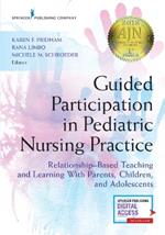 Guided Participation in Pediatric Nursing Practice: Relationship-Based Teaching and Learning with Parents, Children, and Adolescents