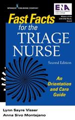 Fast Facts for the Triage Nurse: An Orientation and Care Guide