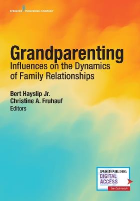 Grandparenting: Influences on the Dynamics of Family Relationships - cover