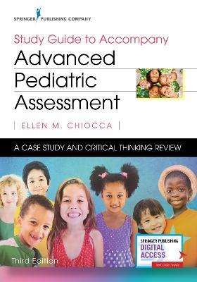Study Guide to Accompany Advanced Pediatric Assessment: A Case Study and Critical Thinking Review - Ellen M. Chiocca - cover