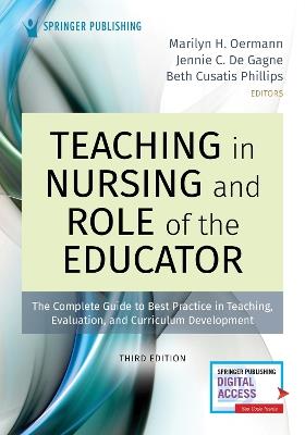 Teaching in Nursing and Role of the Educator: The Complete Guide to Best Practice in Teaching, Evaluation, and Curriculum Development - cover