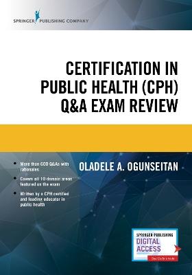 Certification in Public Health (CPH) Q&A Exam Review - Oladele A. Ogunseitan - cover