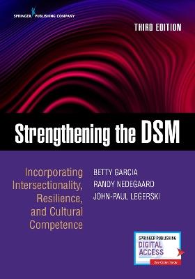Strengthening the DSM: Incorporating Intersectionality, Resilience, and Cultural Competence - Betty Garcia,Randall Nedegaard,John-Paul Legerski - cover
