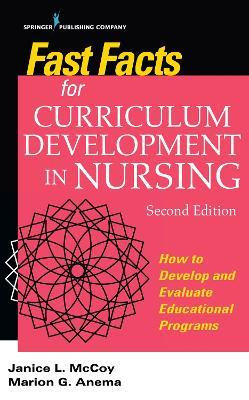 Fast Facts for Curriculum Development in Nursing: How to Develop & Evaluate Educational Programs in a Nutshell - Jan L. McCoy,Marion G. Anema - cover