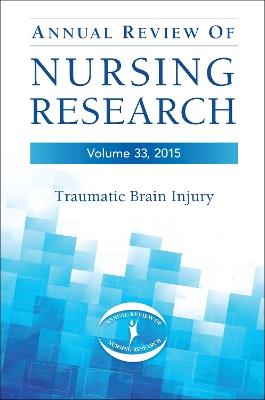 Annual Review of Nursing Research, Volume 33, 2015: Traumatic Brain Injury - cover