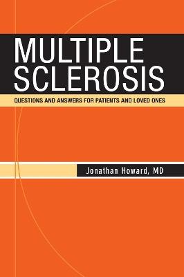 Multiple Sclerosis: Questions and Answers for Patients and Loved Ones - Jonathan Howard - cover