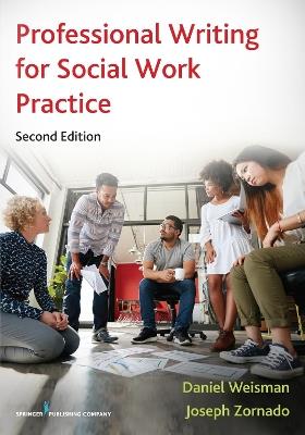 Professional Writing for Social Work Practice - Daniel Weisman,Joseph L. Zornado - cover