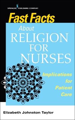 Fast Facts About Religion for Nurses: Implications for Patient Care - cover
