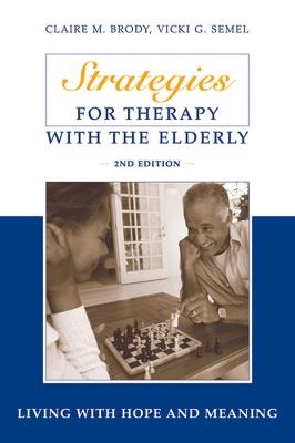 Strategies for Therapy with the Elderly: Living With Hope and Meaning - Claire Brody,Vicki Semel - cover