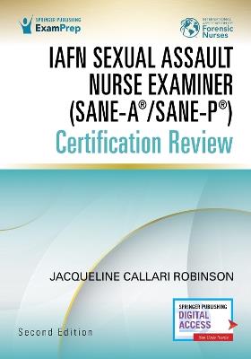 IAFN Sexual Assault Nurse Examiner (SANE-A®/SANE-P®) Certification Review, Second Edition - cover