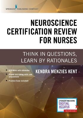 Neuroscience Certification Review for Nurses: Think in Questions, Learn by Rationales - Kendra Menzies Kent - cover