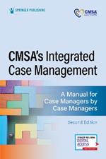 CMSA’s Integrated Case Management: A Manual for Case Managers by Case Managers
