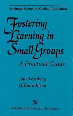 Fostering Learning in Small Groups: A Practical Guide - Jane Westberg - cover