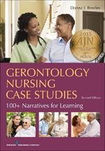 Gerontology Nursing Case Studies: 100  Narratives for Learning