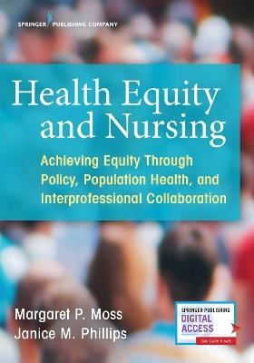 Health Equity and Nursing: Achieving Equity Through Policy, Population Health, and Interprofessional Collaboration - cover