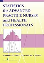 Statistics for Advanced Practice Nurses and Health Professionals
