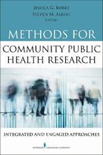 Methods for Community Public Health Research: Integrated and Engaged Approaches