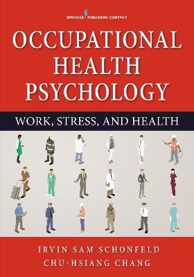 Occupational Health Psychology - Irvin Sam Schonfeld,Chu-Hsiang Chang - cover