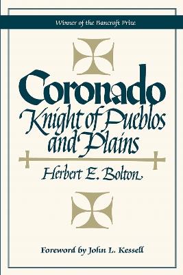 Coronado: Knight of Pueblos and Plains - Herbert Eugene Bolton - cover