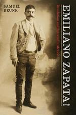 Emiliano Zapata: Revolution & Betrayal in Mexico