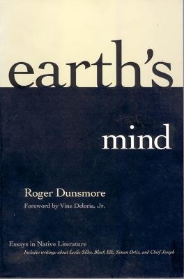 Earth's Mind: Essays in Native Literature - Roger Dunsmore - cover