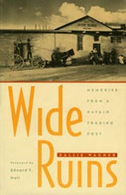 Wide Ruins: Memories from a Navajo Trading Post - Sallie Wagner - cover