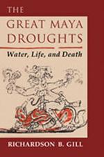 The Great Maya Droughts: Water, Life and Death