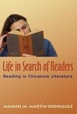 Life in Search of Readers: Reading (in) Chicano/a Literature
