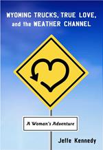 Wyoming Trucks, True Love, and the Weather Channel