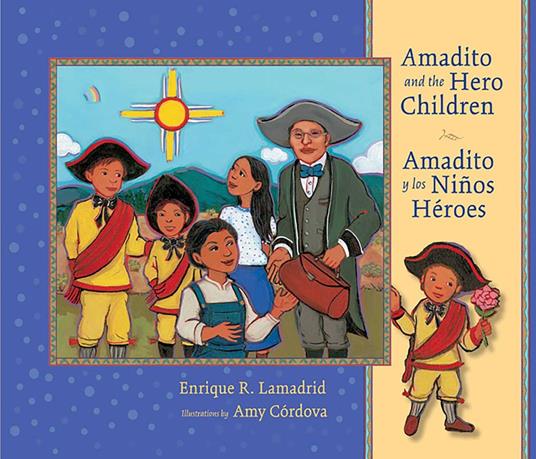 Amadito and the Hero Children - Enrique R. Lamadrid,Amy Córdova - ebook