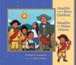 Amadito and the Hero Children: Amadito y los Ninos Heroes
