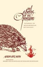 Myths of the Opossum: Pathways of Mesoamerican Mythology