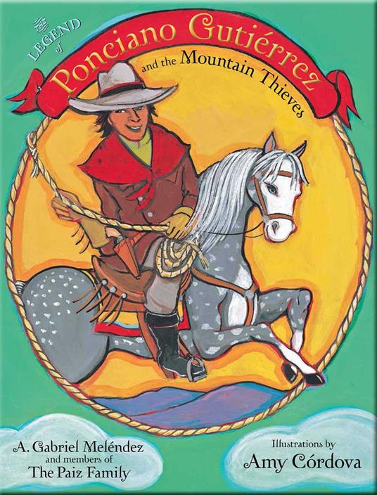 The Legend of Ponciano Gutiérrez and the Mountain Thieves - A. Gabriel Meléndez,Amy Córdova - ebook