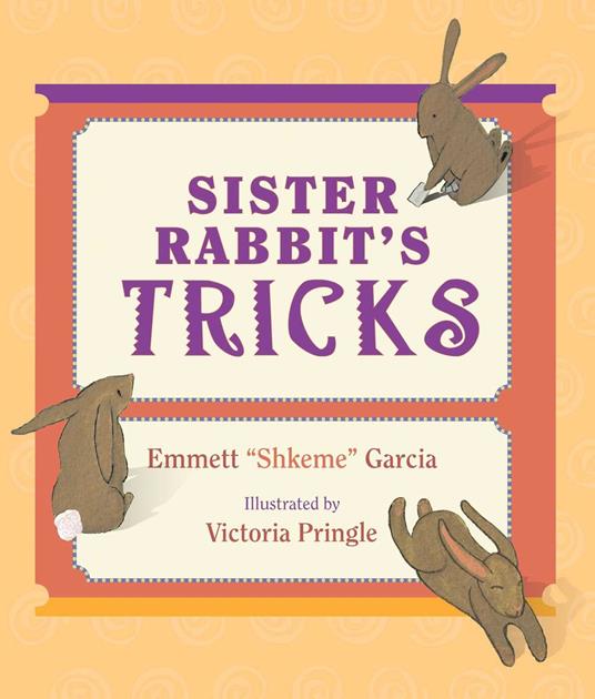 Sister Rabbit's Tricks - Emmett “Shkeme” Garcia,Victoria Pringle - ebook