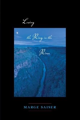 Losing the Ring in the River - Marge Saiser - cover
