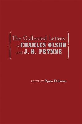 The Collected Letters of Charles Olson and J. H. Prynne - cover