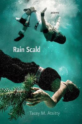 Rain Scald: Poems - Tacey M. Atsitty - cover