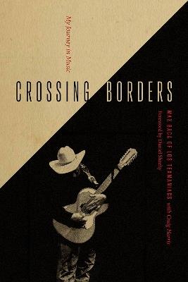 Crossing Borders: My Journey in Music - Max Baca - cover