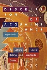 A Description of Acquaintance: The Letters of Laura Riding and Gertrude Stein, 1927-1930
