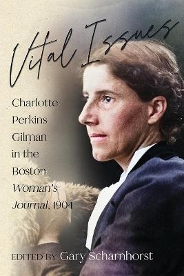 Vital Issues: Charlotte Perkins Gilman in the Boston Woman's Journal, 1904 - cover