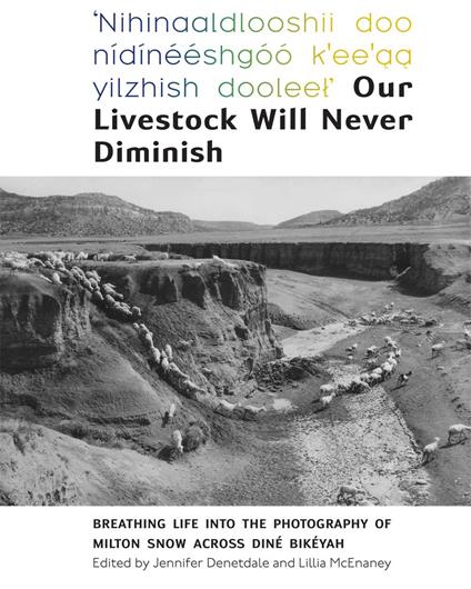 "Our Livestock Will Never Diminish" / "Nihinaaldlooshii doo nídínééshgóó k'ee'aa yilzhish dooleel"