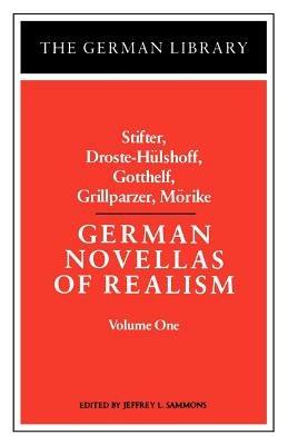 German Novellas of Realism: Stifter, Droste-Hulshoff, Gotthelf, Grillparzer, Morike: Volume 1 - cover