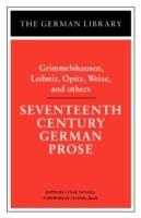 Seventeenth Century German Prose: Grimmelshausen, Leibniz, Opitz, Weise, and others - cover
