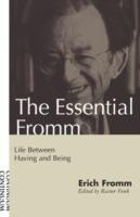 The Essential Fromm: Life Between Having and Being - Erich Fromm - cover