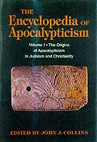 Encyclopedia of Apocalypticism: Volume One: The Origins of Apocalypticism in Judaism and Christianity