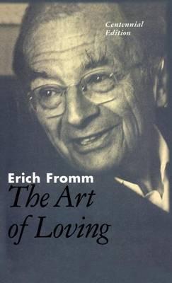 The Art of Loving: The Centennial Edition - Erich Fromm - cover