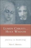 Lumen Christi...Holy Wisdom: Journey to Awakening