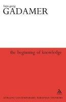 The Beginning of Knowledge - Hans-Georg Gadamer - cover