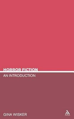 Horror Fiction: An Introduction - Gina Wisker - cover